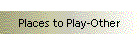 Places to Play-Other
